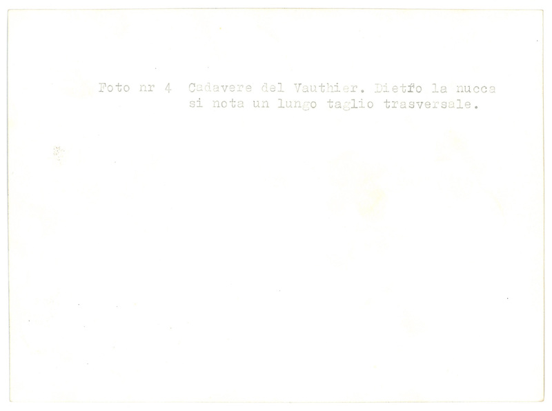 Foto nr 4 Cadavere del Vauthier. Dietro la nucca [sic] si nota un lungo taglio trasversale.