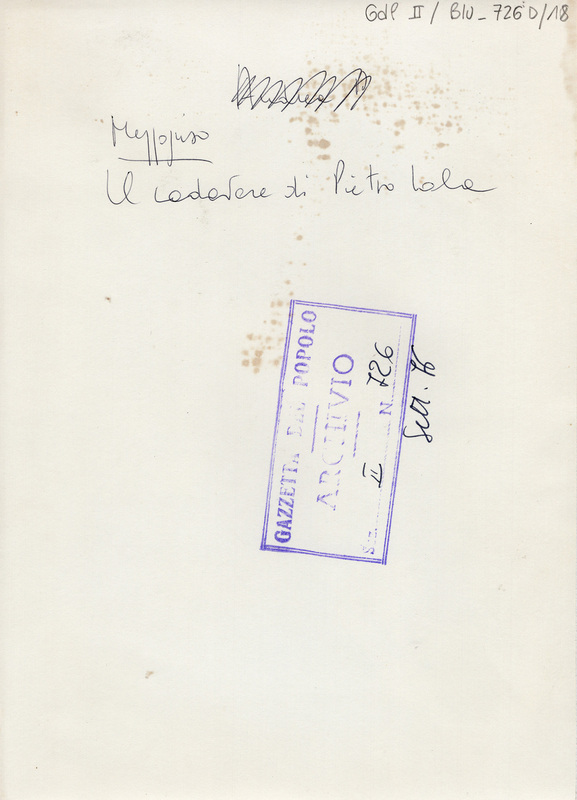 Mezzojuso. Il cadavere di Pietro Lala
GDP II/blu_726D/18
Timbro: Gazzetta del Popolo ARCHIVIO Sez. II N. 726 Sett. 76